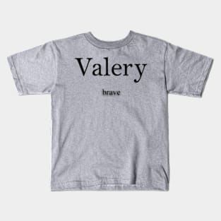 Valery Name meaning Kids T-Shirt